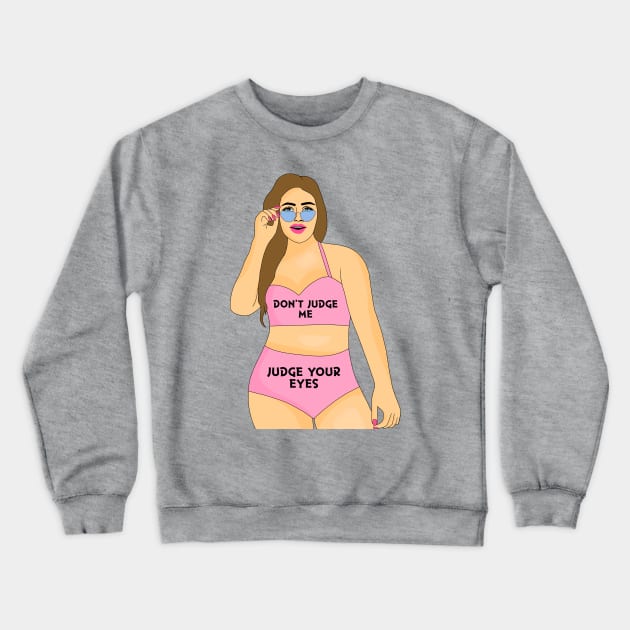 Don’t judge feminist Crewneck Sweatshirt by Bluntdigiarts